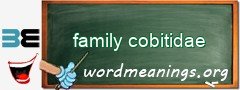 WordMeaning blackboard for family cobitidae